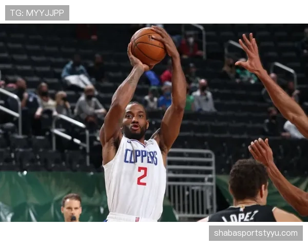 卡瓦伊挡拆拉开空间效率提升显著助快船关键回合得分爆发